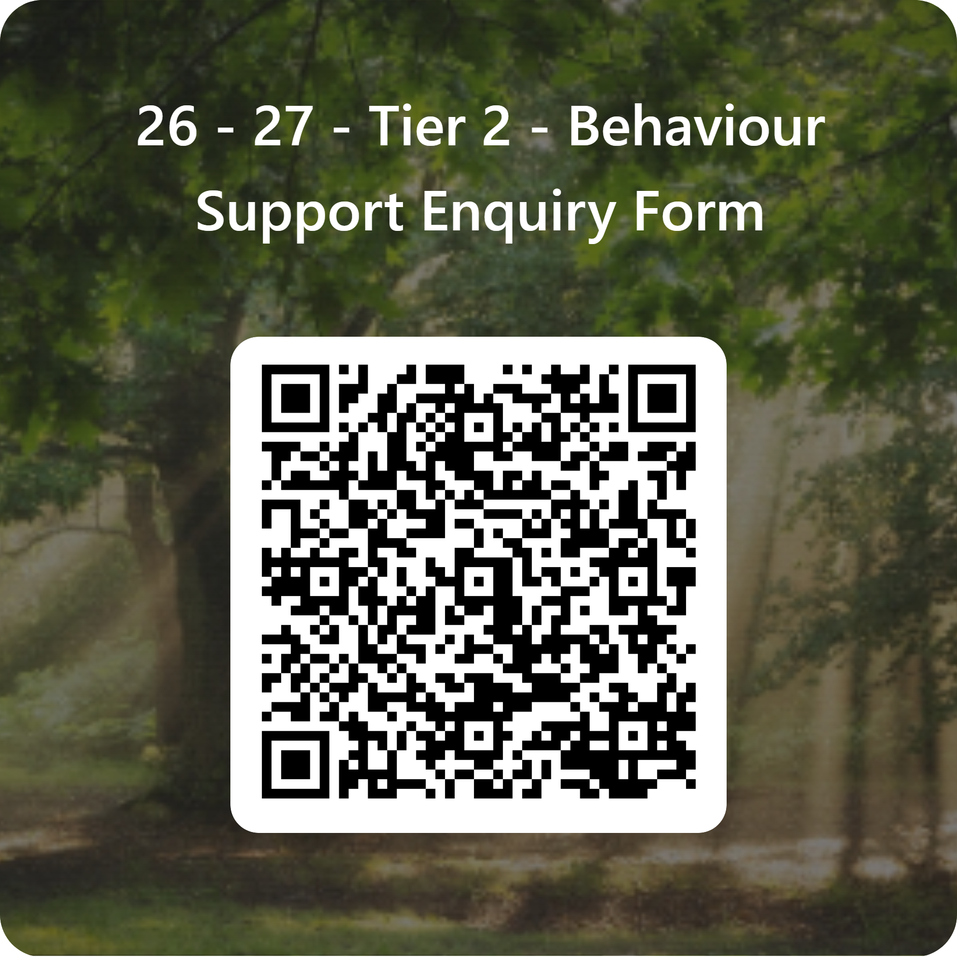 QRCode for 26 27 Tier 2 Behaviour Support Enquiry Form