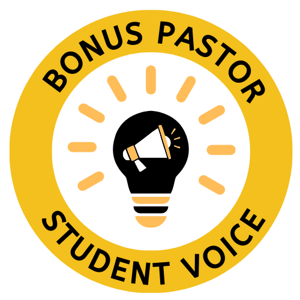 Bonus pastor student voice