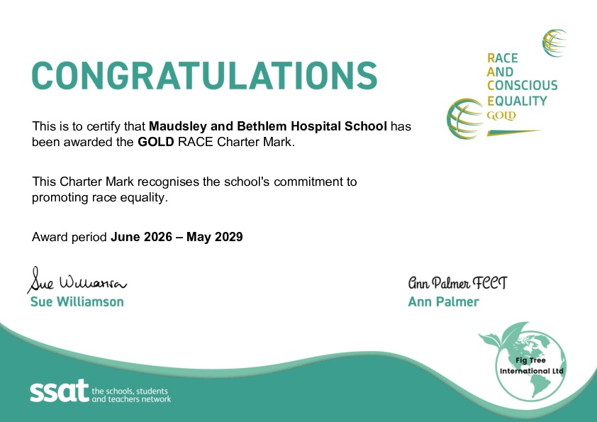 RACE Charter Mark Certificate GOLD Maudsley and Bethlem Hospital School